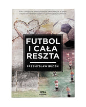 Načíst obrázek do prohlížeče Galerie, FUTBOL I CAŁA RESZTA / PRZEMYSŁAW RUDZKI