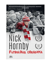 Načíst obrázek do prohlížeče Galerie, FUTBOLOWA GORĄCZKA / NICK HORNBY