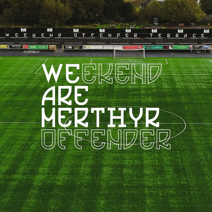 Weekend Offender x Merthyr Town FC. Powrót do korzeni
